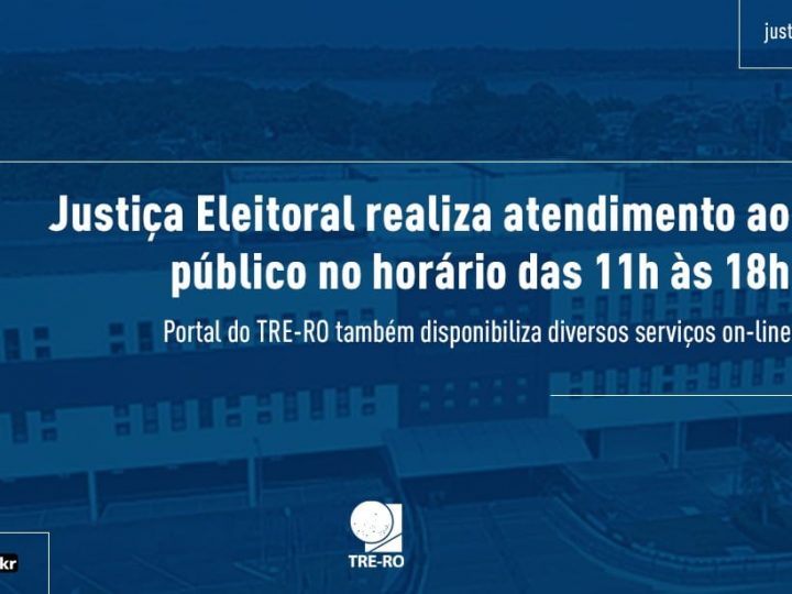 Justiça Eleitoral realiza atendimento ao público no horário das 11h às 18h