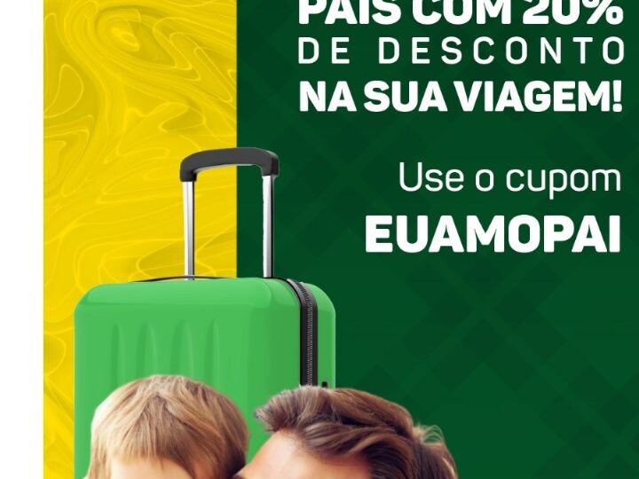 Eu Amo Meu Pai – Descontos Especiais para o Dia dos Pais na Eucatur