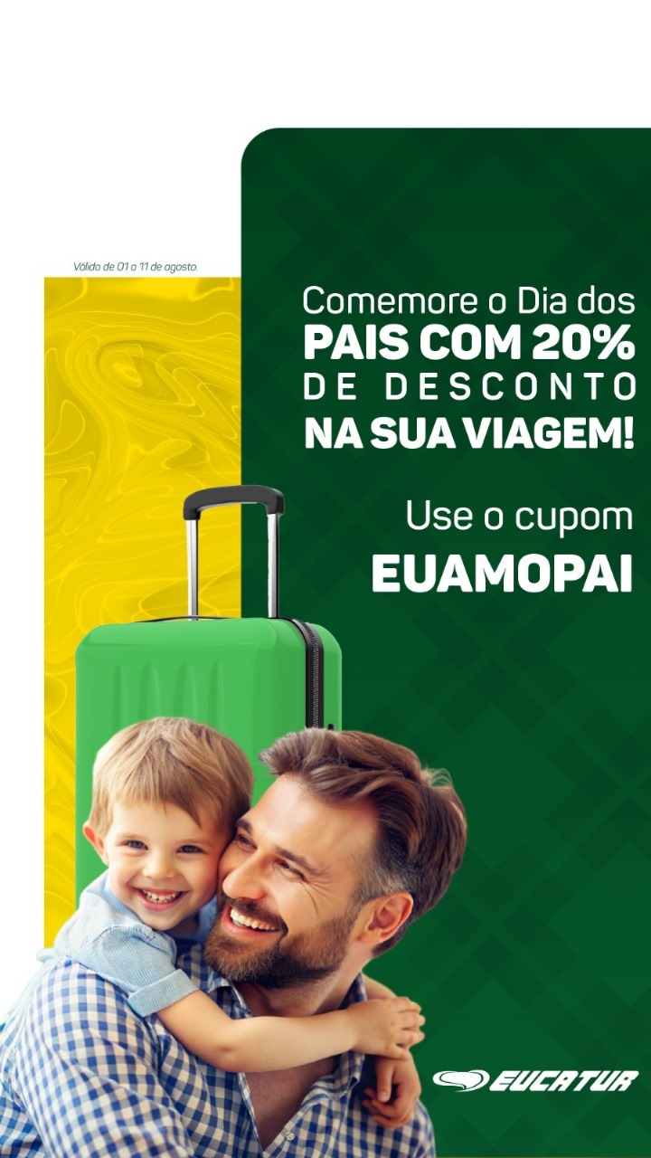 Eu Amo Meu Pai – Descontos Especiais para o Dia dos Pais na Eucatur