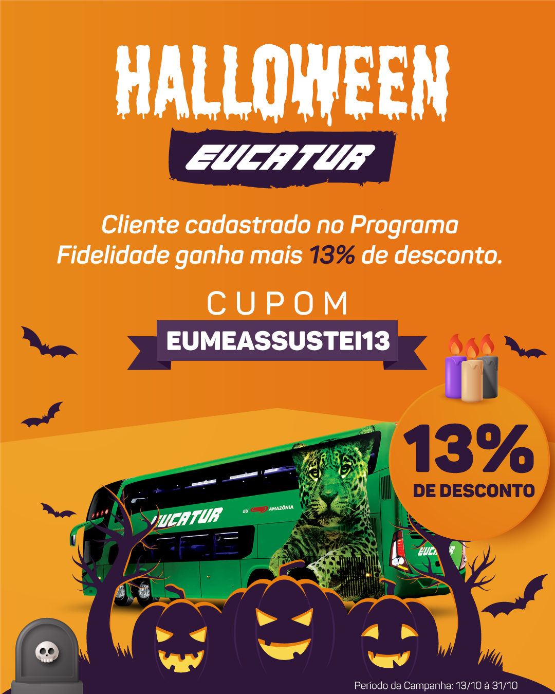 Garanta esse Descontão de Halloween! Aproveite 13% OFF nas Passagens Eucatur e mais 13% para quem é Fidelidade.