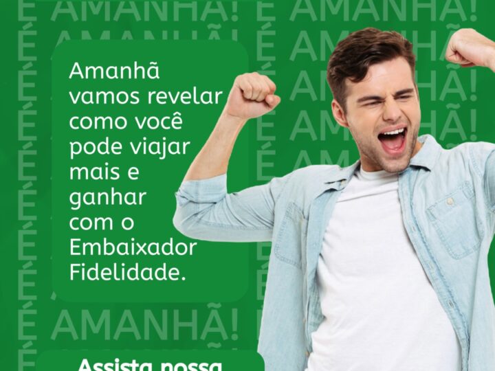 É AMANHÃ… Venha Conhecer na Live o nosso Programa Embaixador Fidelidade!