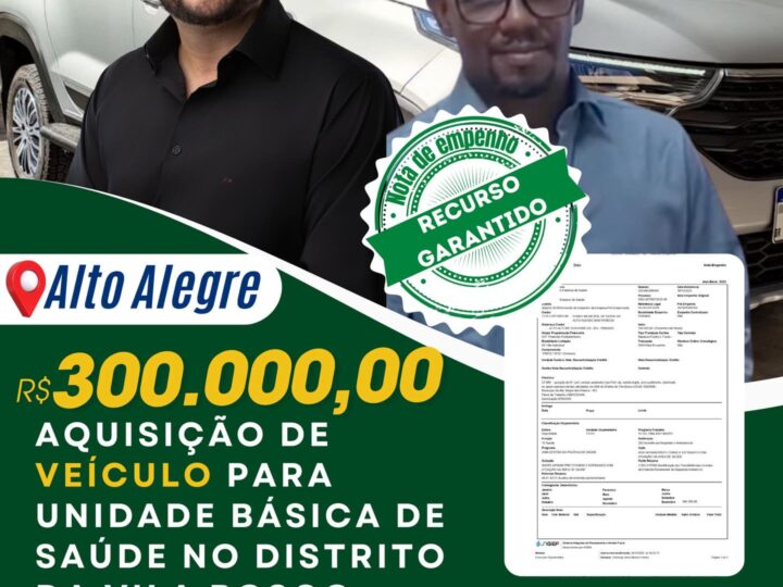 Alto Alegre dos Parecis recebe R$ 300 mil para veículo da saúde no distrito de Vila Bosco
